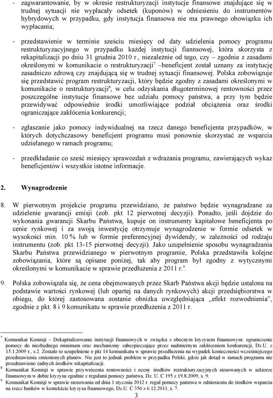 fiannsowej, która skorzysta z rekapitalizacji po dniu 31 grudnia 2010 r.