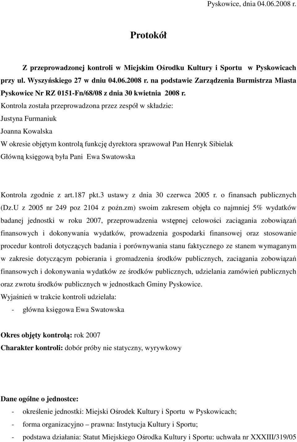 Swatowska Kontrola zgodnie z art.187 pkt.3 ustawy z dnia 30 czerwca 2005 r. o finansach publicznych (Dz.U z 2005 nr 249 poz 2104 z poźn.