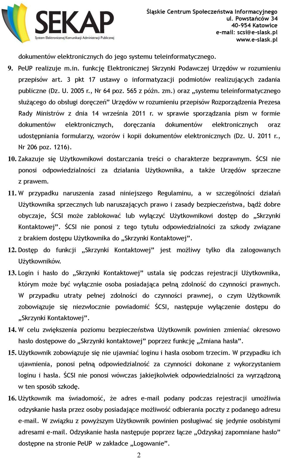 ) oraz systemu teleinformatycznego służącego do obsługi doręczeń Urzędów w rozumieniu przepisów Rozporządzenia Prezesa Rady Ministrów z dnia 14 września 2011 r.