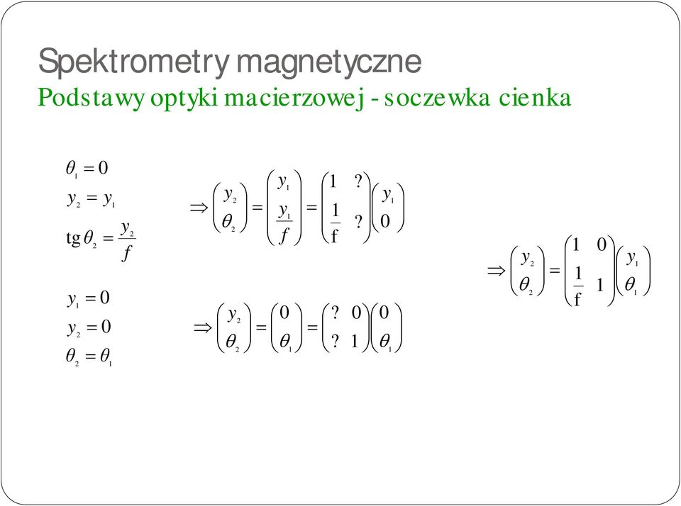 y f y θ y y θ 2 2 2 tg = = = 2 2 θ θ y y =