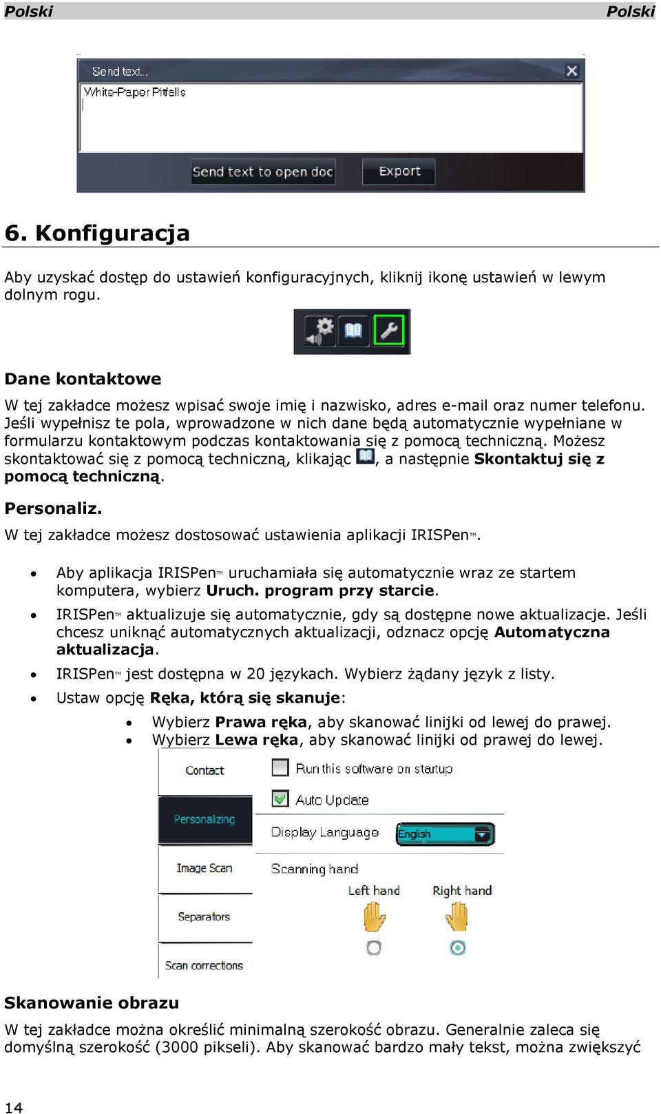 Jeśli wypełnisz te pola, wprowadzone w nich dane będą automatycznie wypełniane w formularzu kontaktowym podczas kontaktowania się z pomocą techniczną.