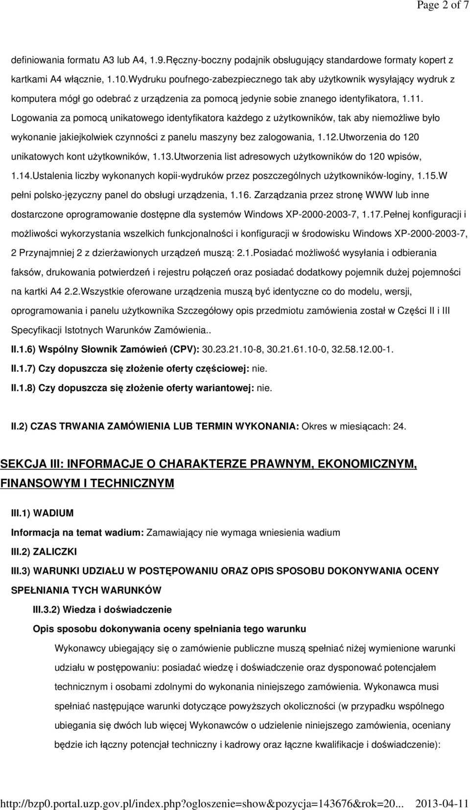 Logowania za pomocą unikatowego identyfikatora każdego z użytkowników, tak aby niemożliwe było wykonanie jakiejkolwiek czynności z panelu maszyny bez zalogowania, 1.12.