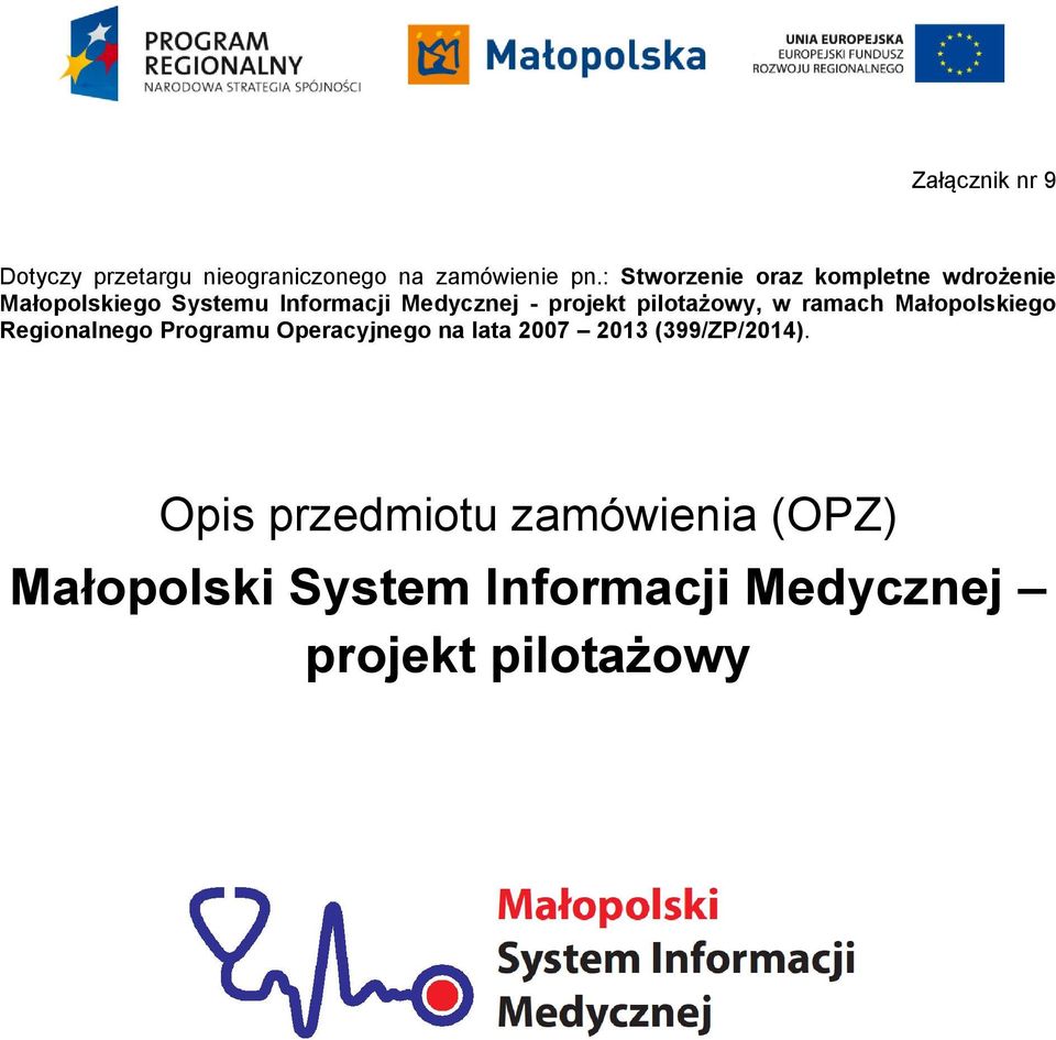 projekt pilotażowy, w ramach Małopolskiego Regionalnego Programu Operacyjnego na lata