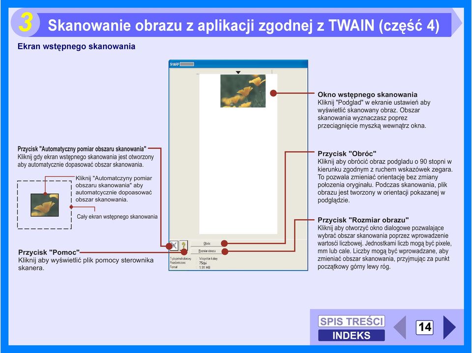 Przycisk "Automatyczny pomiar obszaru skanowania" Kliknij gdy ekran wstępnego skanowania jest otworzony aby automatycznie dopasować obszar skanowania.