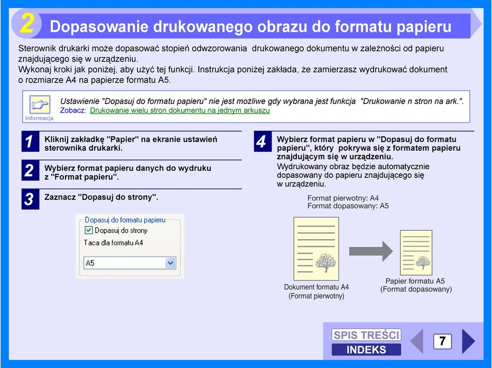 Informacja Ustawienie "Dopasuj do formatu papieru" nie jest możliwe gdy wybrana jest funkcja "Drukowanie n stron na ark.". Zobacz: Drukowanie wielu stron dokumentu na jednym arkuszu 1 2 3 Kliknij zakładkę "Papier" na ekranie ustawień sterownika drukarki.