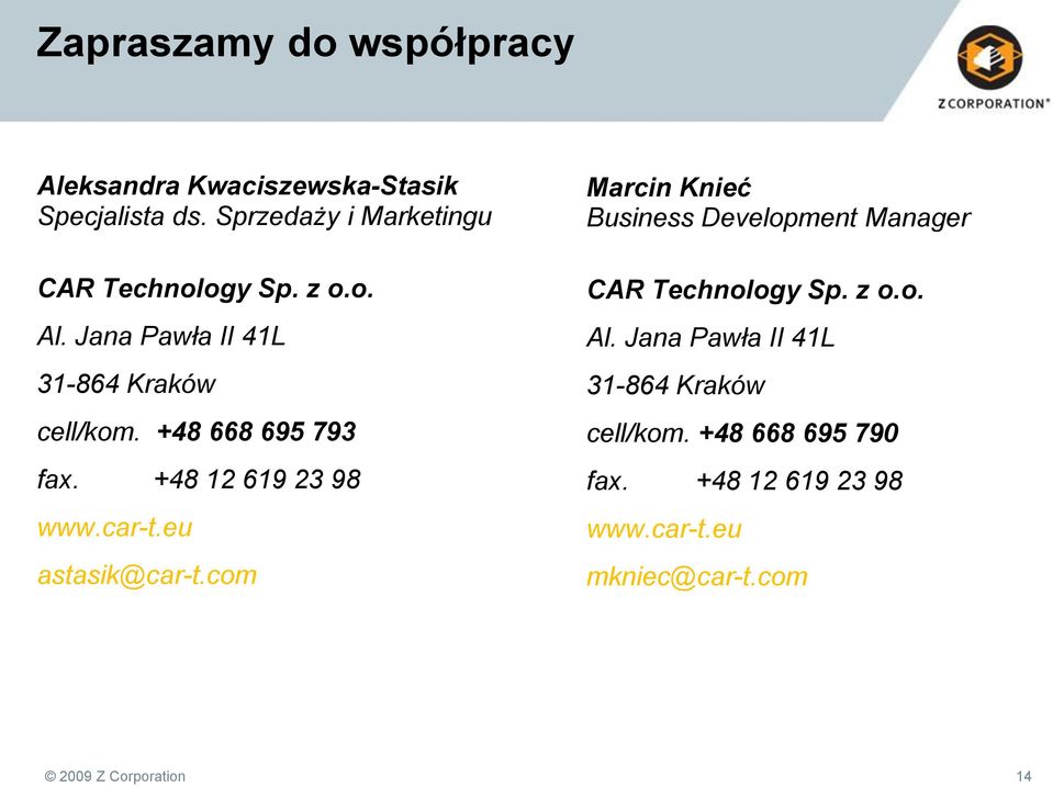 +48 668 695 793 fax. +48 12 619 23 98 www.car-t.eu astasik@car-t.