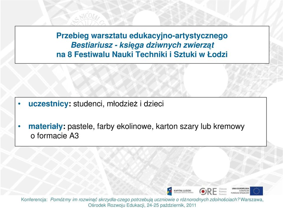 Sztuki w Łodzi uczestnicy: studenci, młodzież i dzieci