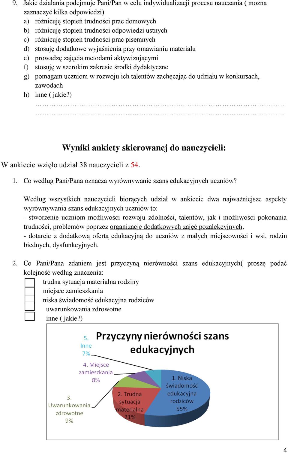 środki dydaktyczne g) pomagam uczniom w rozwoju ich talentów zachęcając do udziału w konkursach, zawodach h) inne ( jakie?