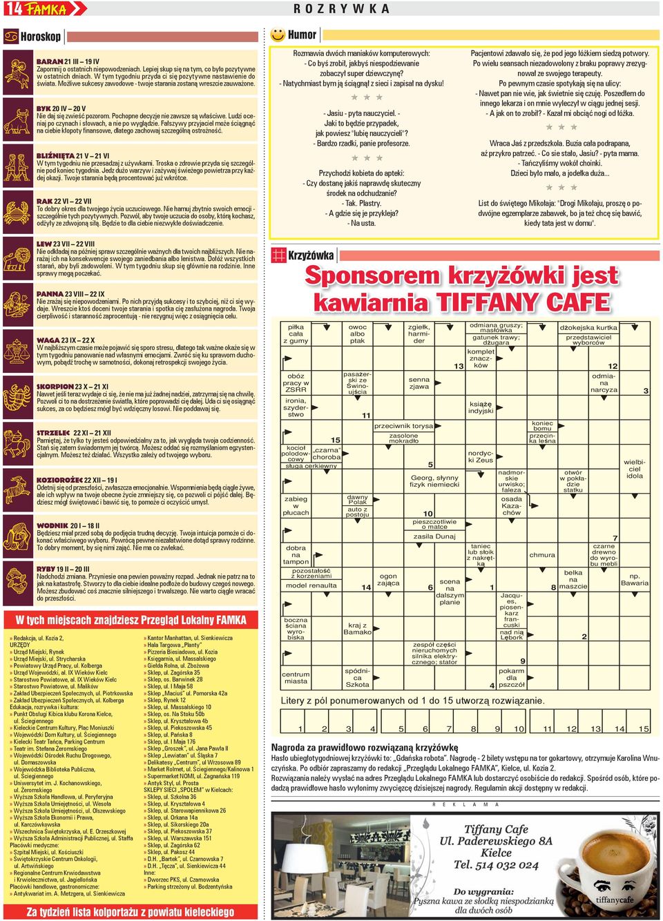 Ludzi oceniaj po czynach i słowach, a nie po wyglądzie. Fałszywy przyjaciel może ściągnąć na ciebie kłopoty finansowe, dlatego zachowaj szczególną ostrożność.