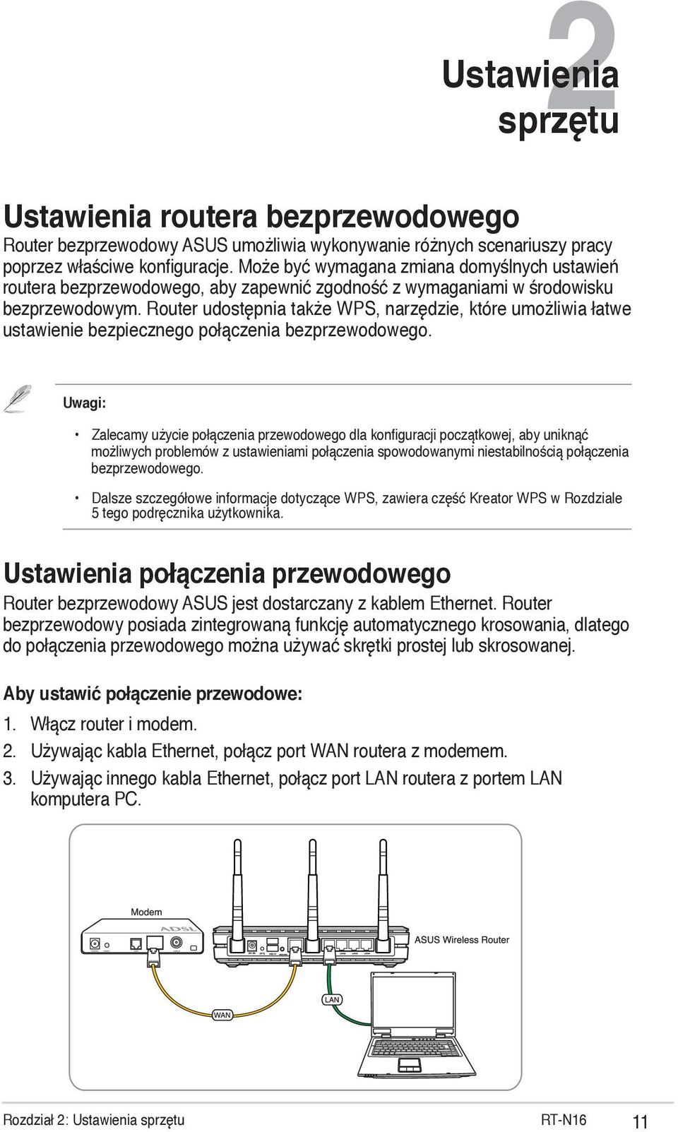 Router udostępnia także WPS, narzędzie, które umożliwia łatwe ustawienie bezpiecznego połączenia bezprzewodowego.