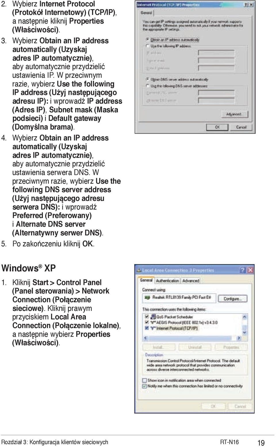 W przeciwnym razie, wybierz Use the following IP address (Użyj następującego adresu IP): i wprowadź IP address (Adres IP), Subnet mask (Maska podsieci) i Default gateway (Domyślna brama). 4.