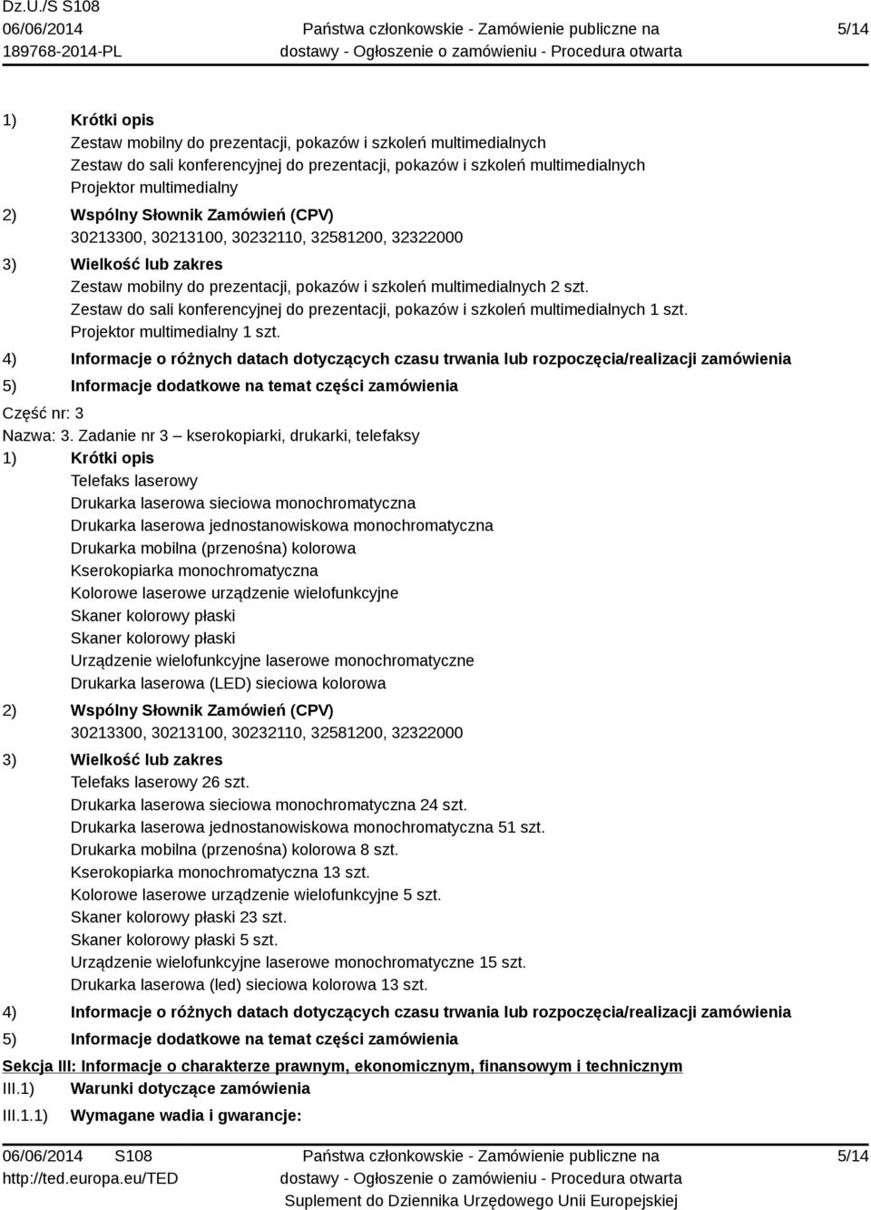 Zestaw do sali konferencyjnej do prezentacji, pokazów i szkoleń multimedialnych 1 szt. Projektor multimedialny 1 szt.