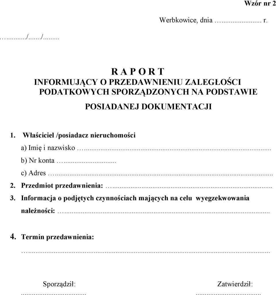 POSIADANEJ DOKUMENTACJI 1. Właściciel /posiadacz nieruchomości a) Imię i nazwisko... b) Nr konta.