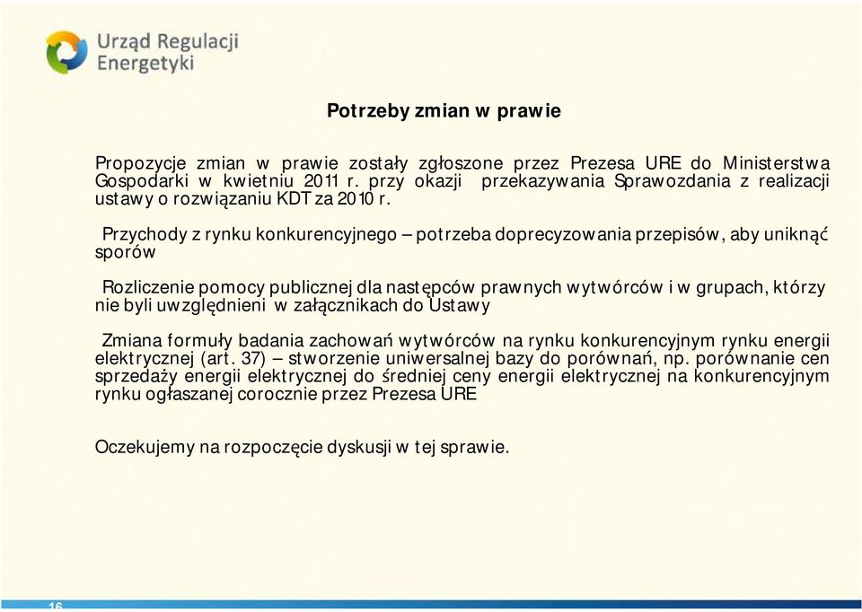 Przychody z rynku konkurencyjnego potrzeba doprecyzowania przepisów, aby uniknąć sporów Rozliczenie pomocy publicznej dla następców prawnych wytwórców i w grupach, którzy nie byli uwzględnieni w