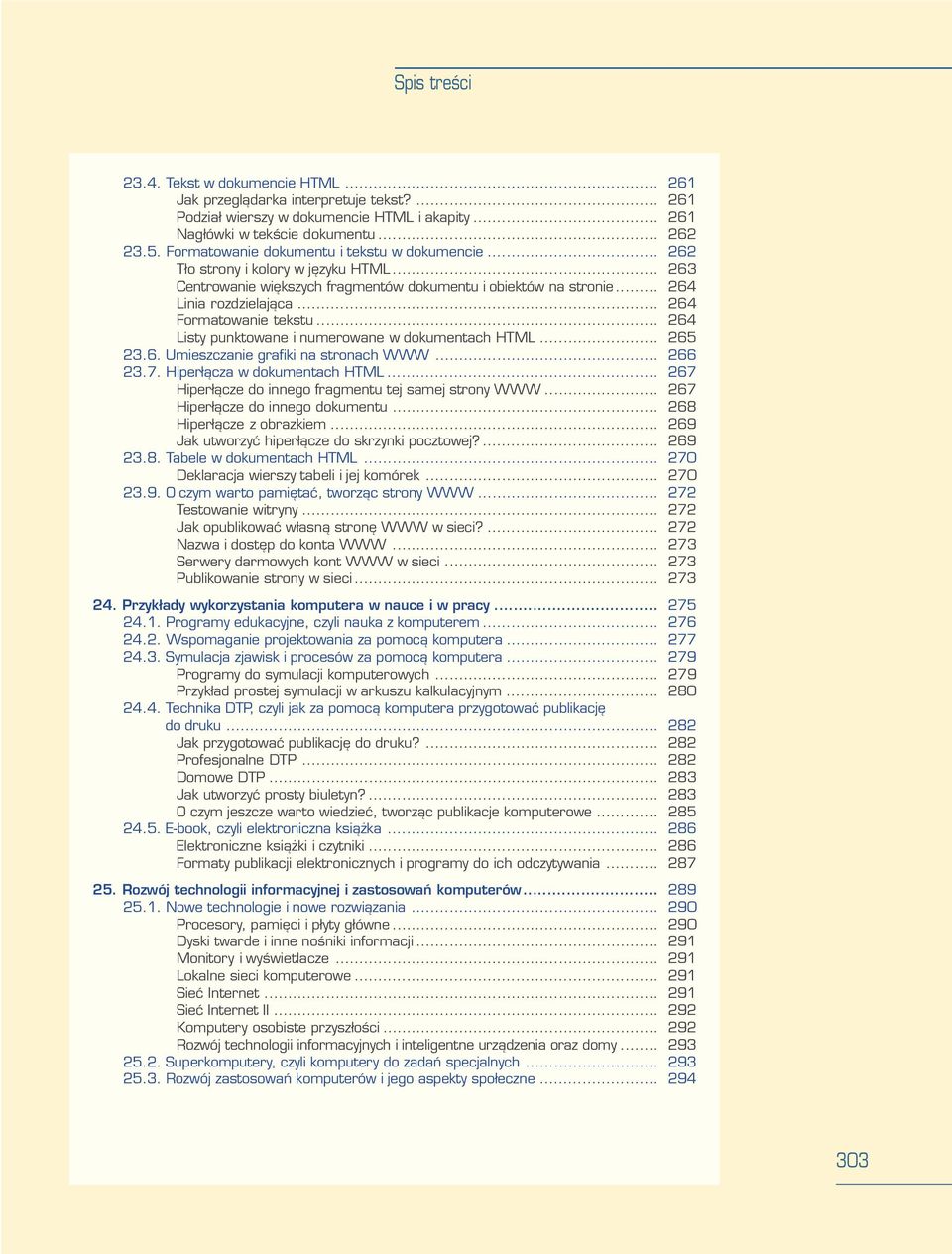 .. 264 Formatowanie tekstu... 264 Listy punktowane i numerowane w dokumentach HTML... 265 23.6. Umieszczanie grafiki na stronach WWW... 266 23.7. Hiper³¹cza w dokumentach HTML.