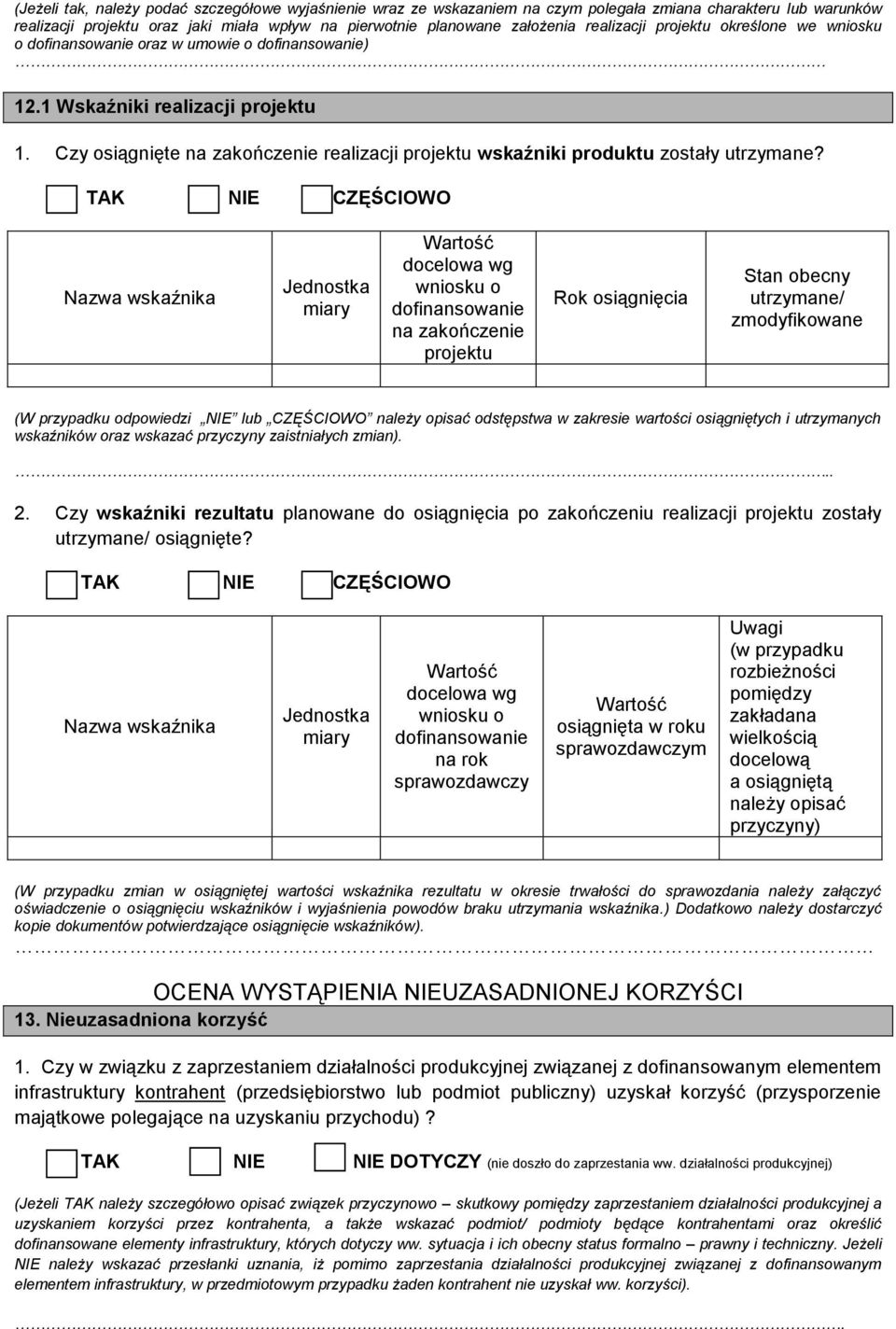 Czy osiągnięte na zakończenie realizacji projektu wskaźniki produktu zostały utrzymane?