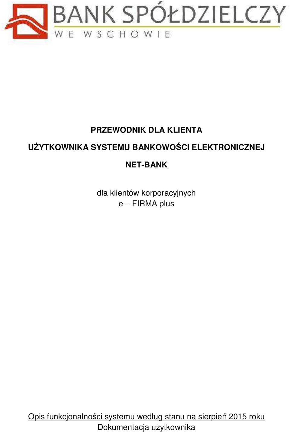 korporacyjnych e FIRMA plus Opis funkcjonalności