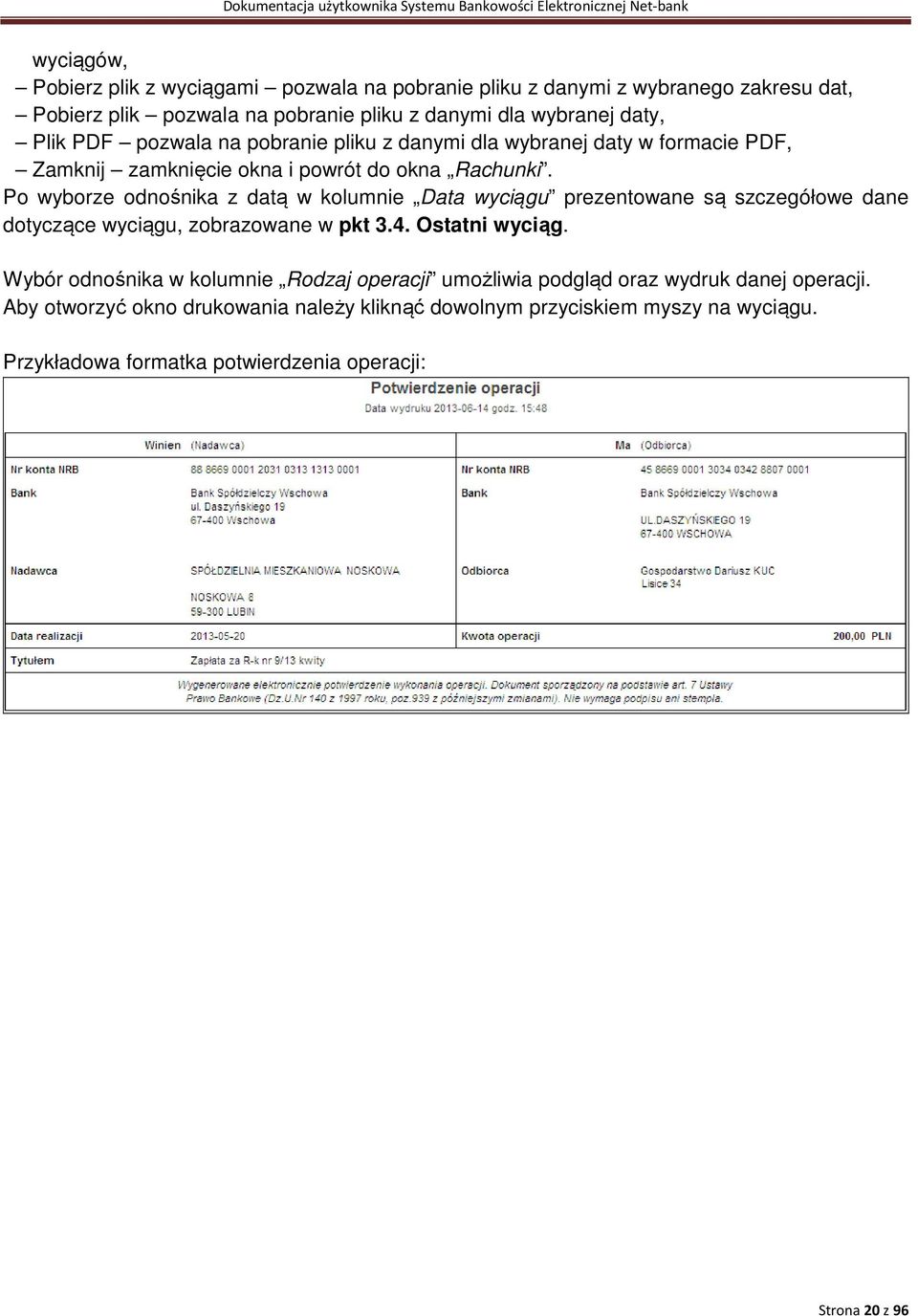 Po wyborze odnośnika z datą w kolumnie Data wyciągu prezentowane są szczegółowe dane dotyczące wyciągu, zobrazowane w pkt 3.4. Ostatni wyciąg.