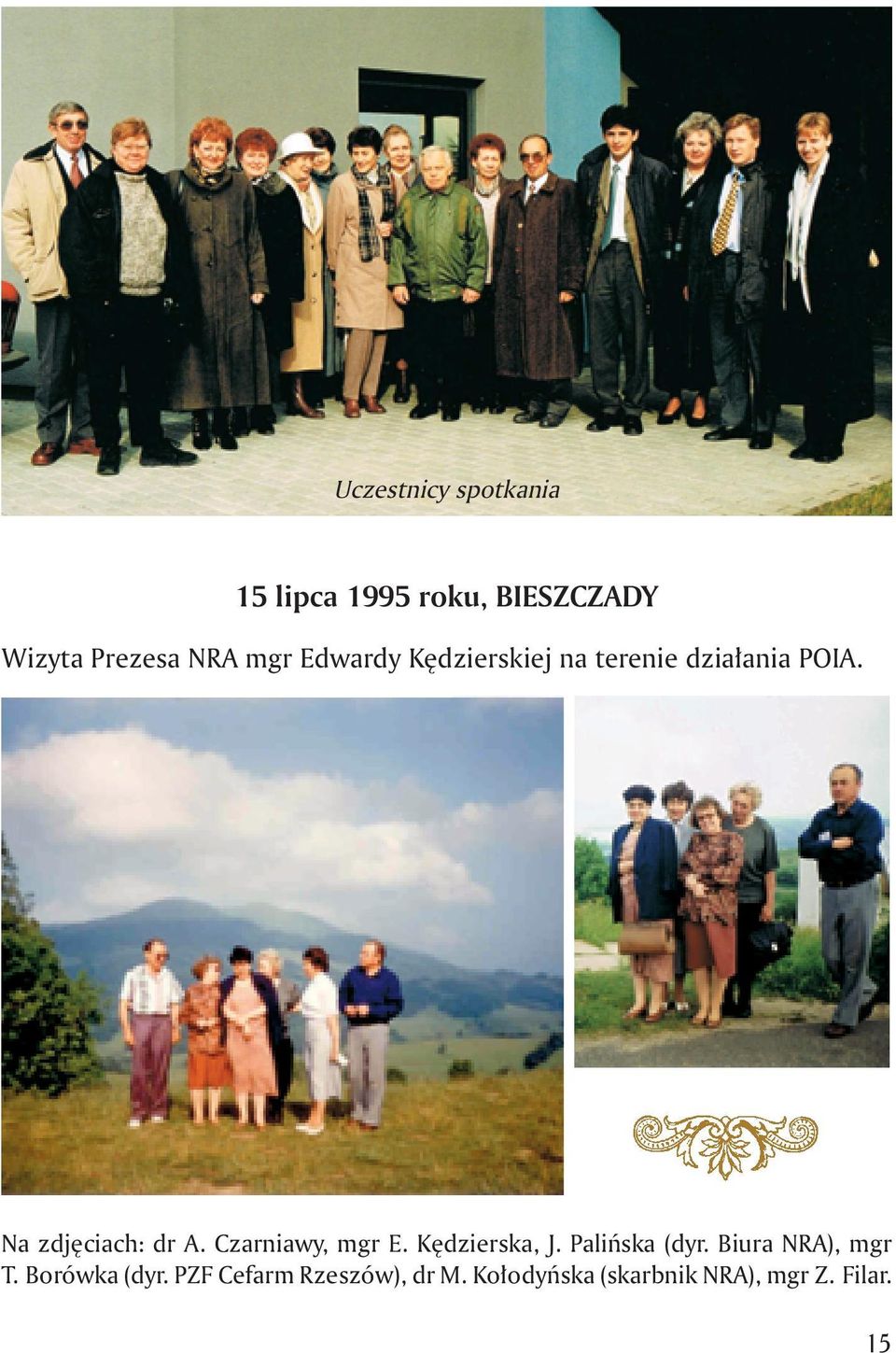 Czarniawy, mgr E. K dzierska, J. Paliƒska (dyr. Biura NRA), mgr T.