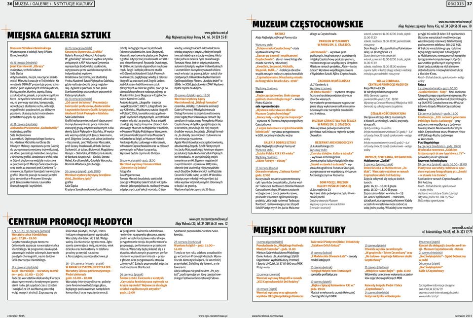 Na wystawie OBRAZY prezentuje ponad czterdzieści prac wykonanych techniką własną (farby, papier, tkaniny, tapety, listwy sztukatorskie, piasek, a przede wszystkim futro - oczywiście sztuczne).