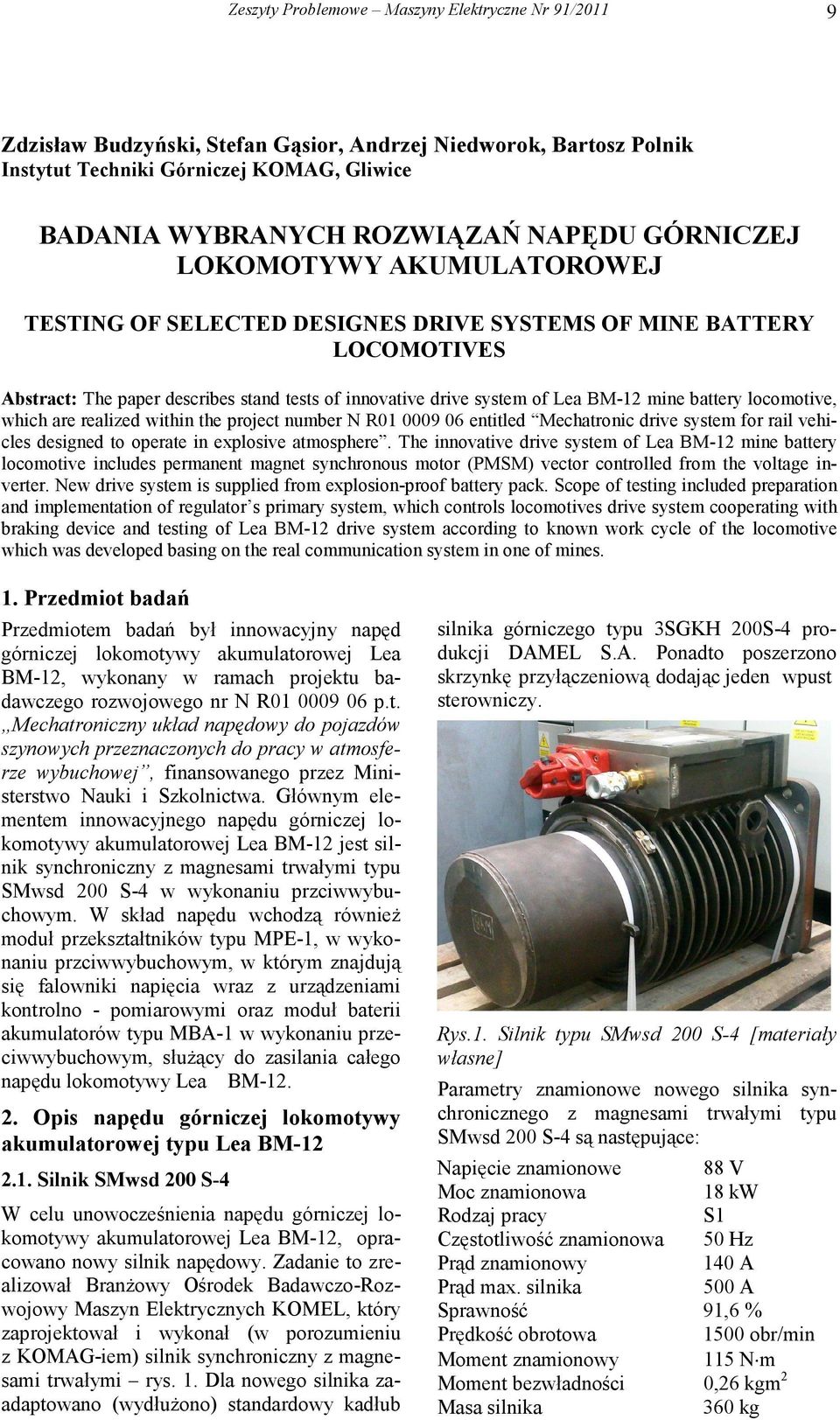 which are realized within the project number N R01 0009 06 entitled Mechatronic drive system for rail vehicles designed to operate in explosive atmosphere.