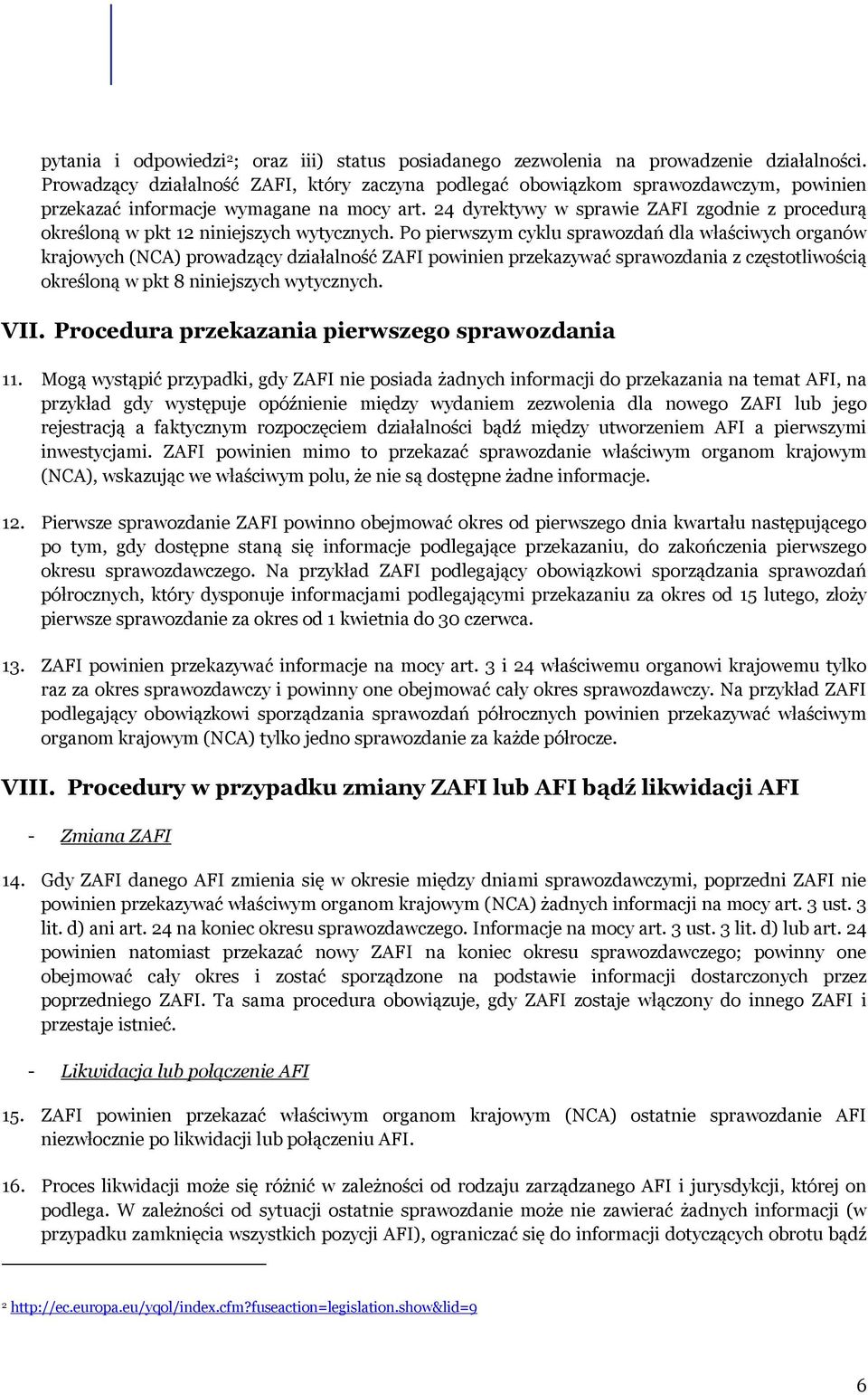 24 dyrektywy w sprawie ZAFI zgodnie z procedurą określoną w pkt 12 niniejszych wytycznych.