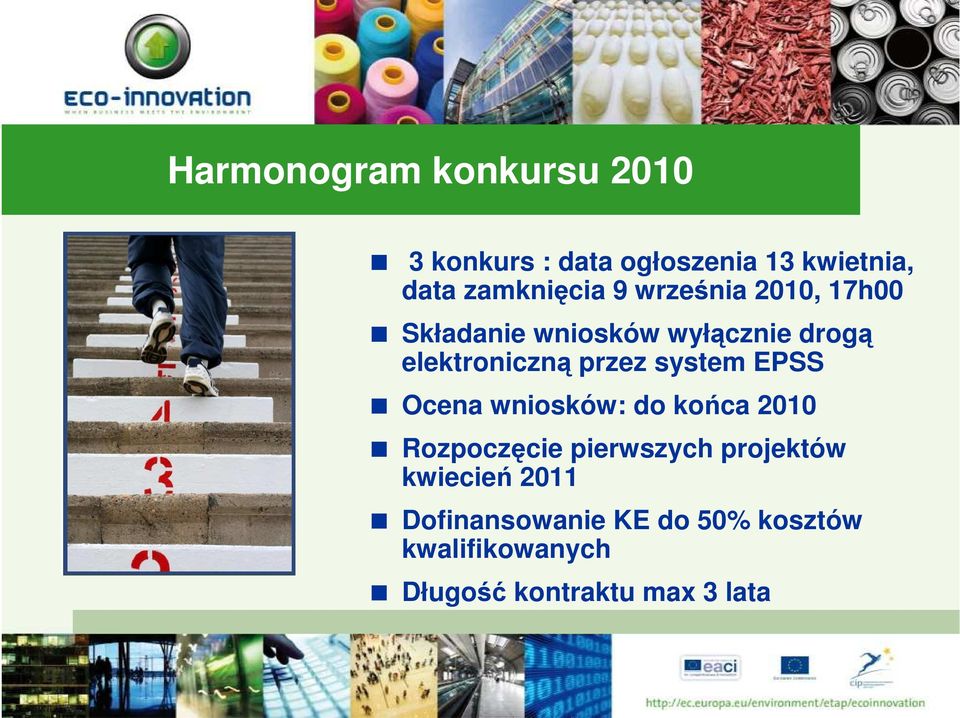 elektroniczną przez system EPSS Ocena wniosków: do końca 2010 Rozpoczęcie