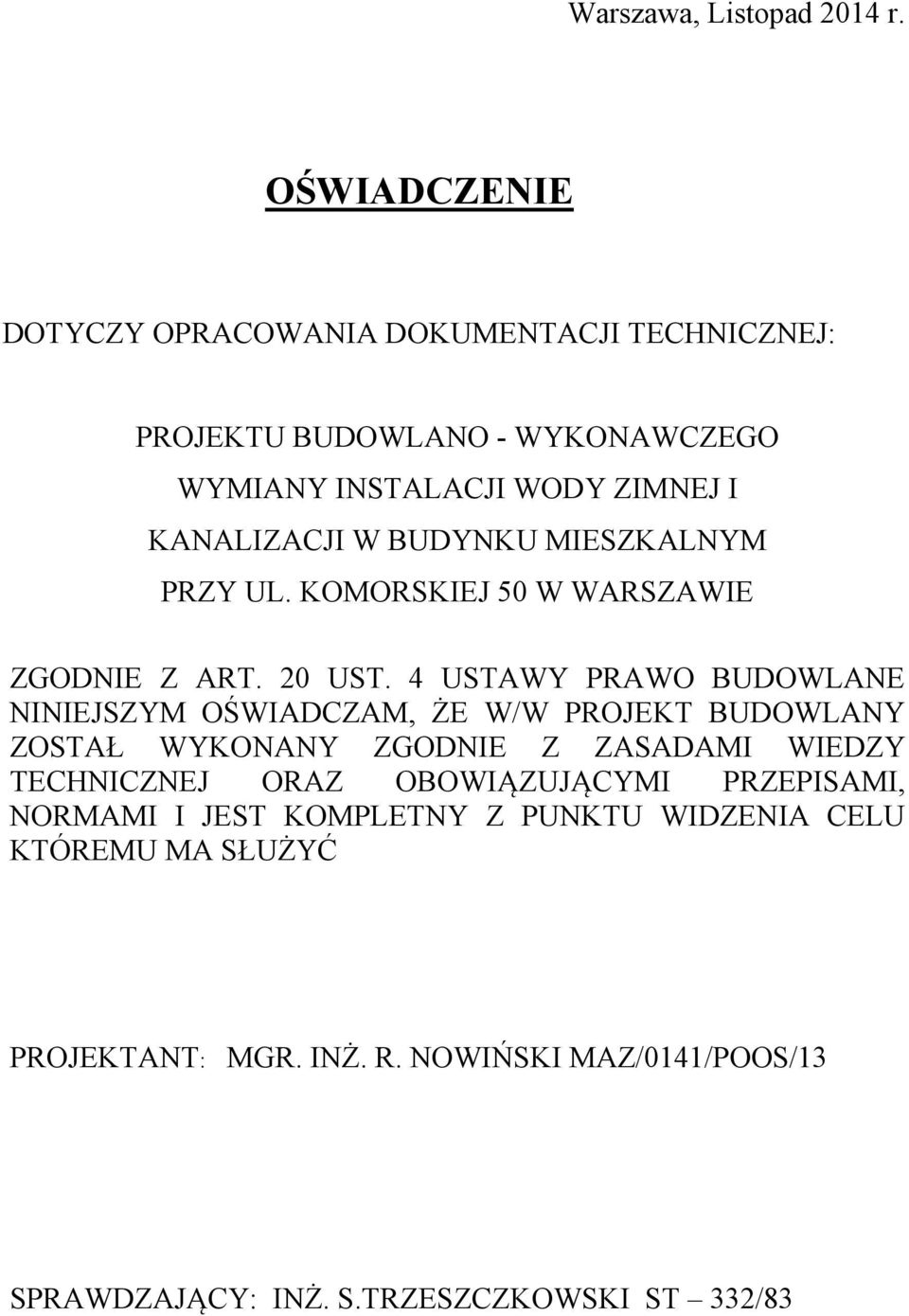 BUDYNKU MIESZKALNYM PRZY UL. KOMORSKIEJ 50 W WARSZAWIE ZGODNIE Z ART. 20 UST.