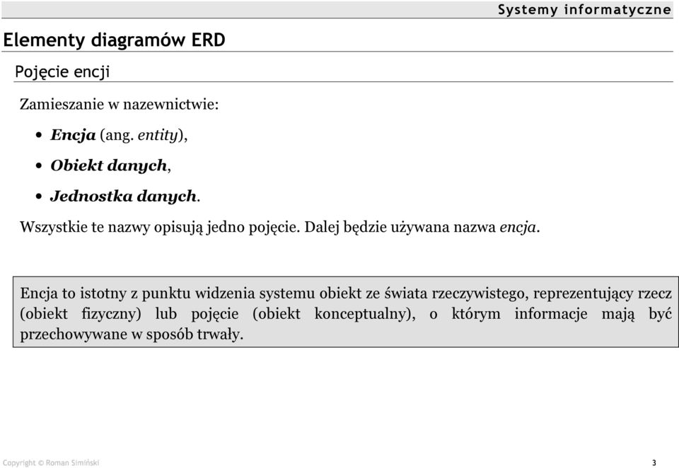 Dalej będzie używana nazwa encja.