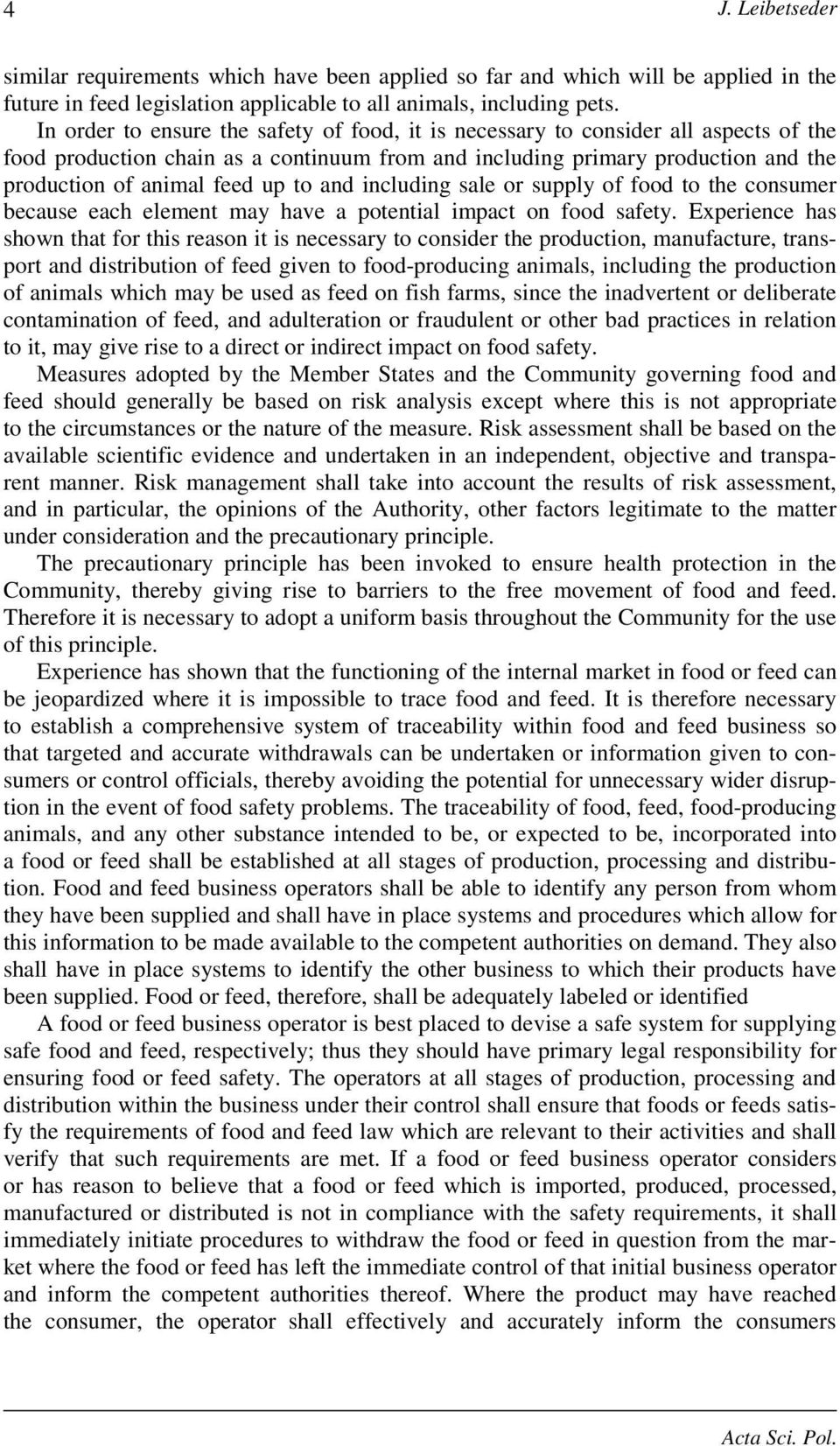 to and including sale or supply of food to the consumer because each element may have a potential impact on food safety.