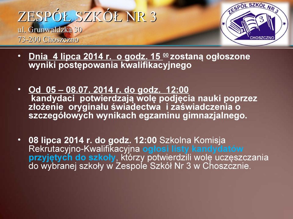 wynikach egzaminu gimnazjalnego. 08 lipca 2014 r. do godz.