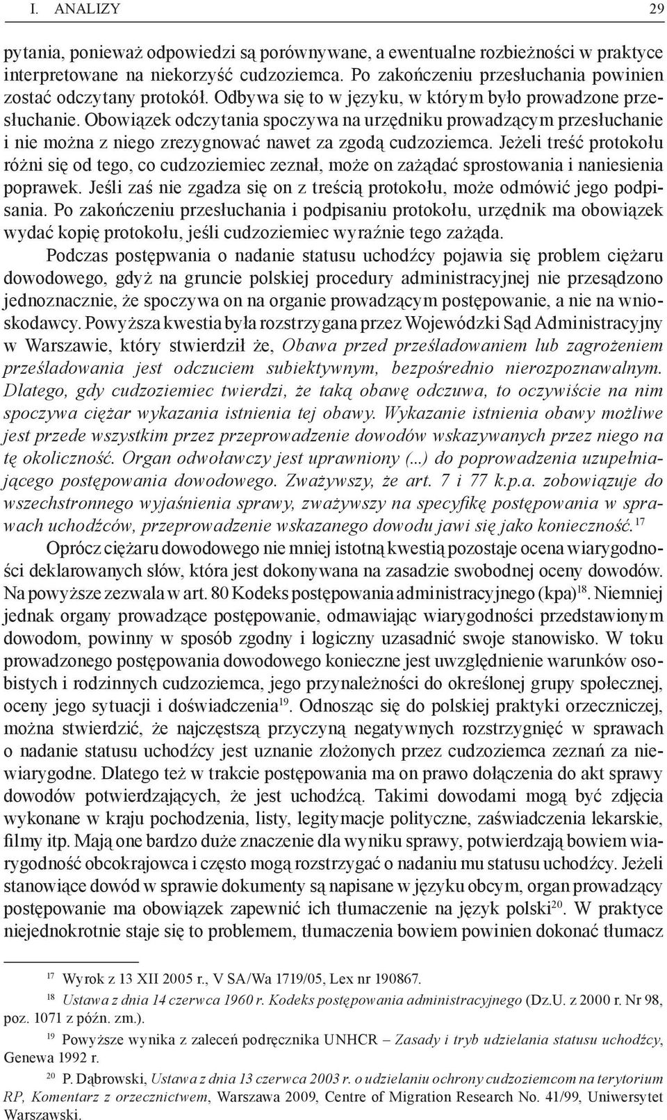 Obowiązek odczytania spoczywa na urzędniku prowadzącym przesłuchanie i nie można z niego zrezygnować nawet za zgodą cudzoziemca.