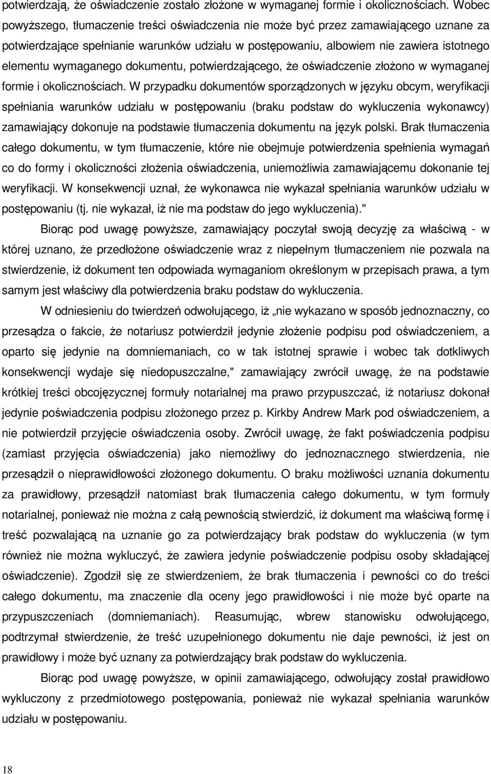 wymaganego dokumentu, potwierdzającego, że oświadczenie złożono w wymaganej formie i okolicznościach.