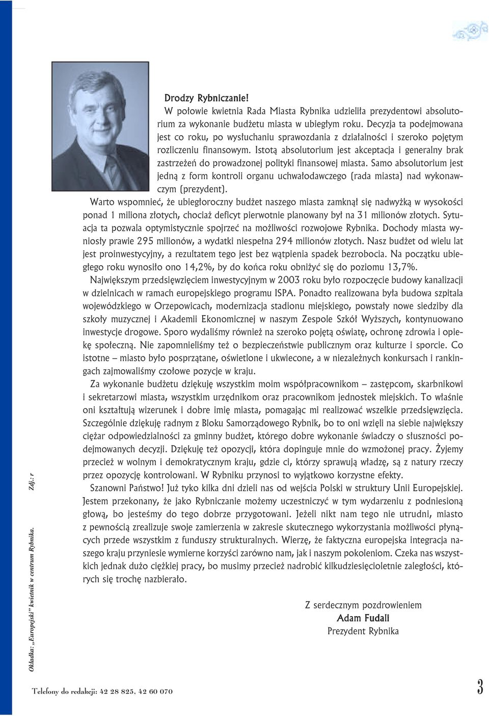 Istotą absolutorium jest akceptacja i generalny brak zastrzeżeń do prowadzonej polityki finansowej miasta.