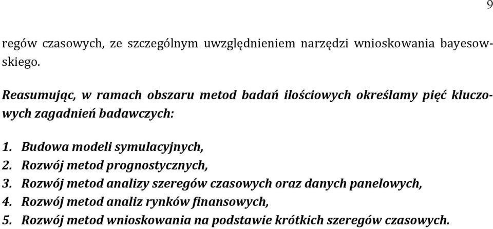 Budowa modeli symulacyjnych, 2. Rozwój metod prognostycznych, 3.