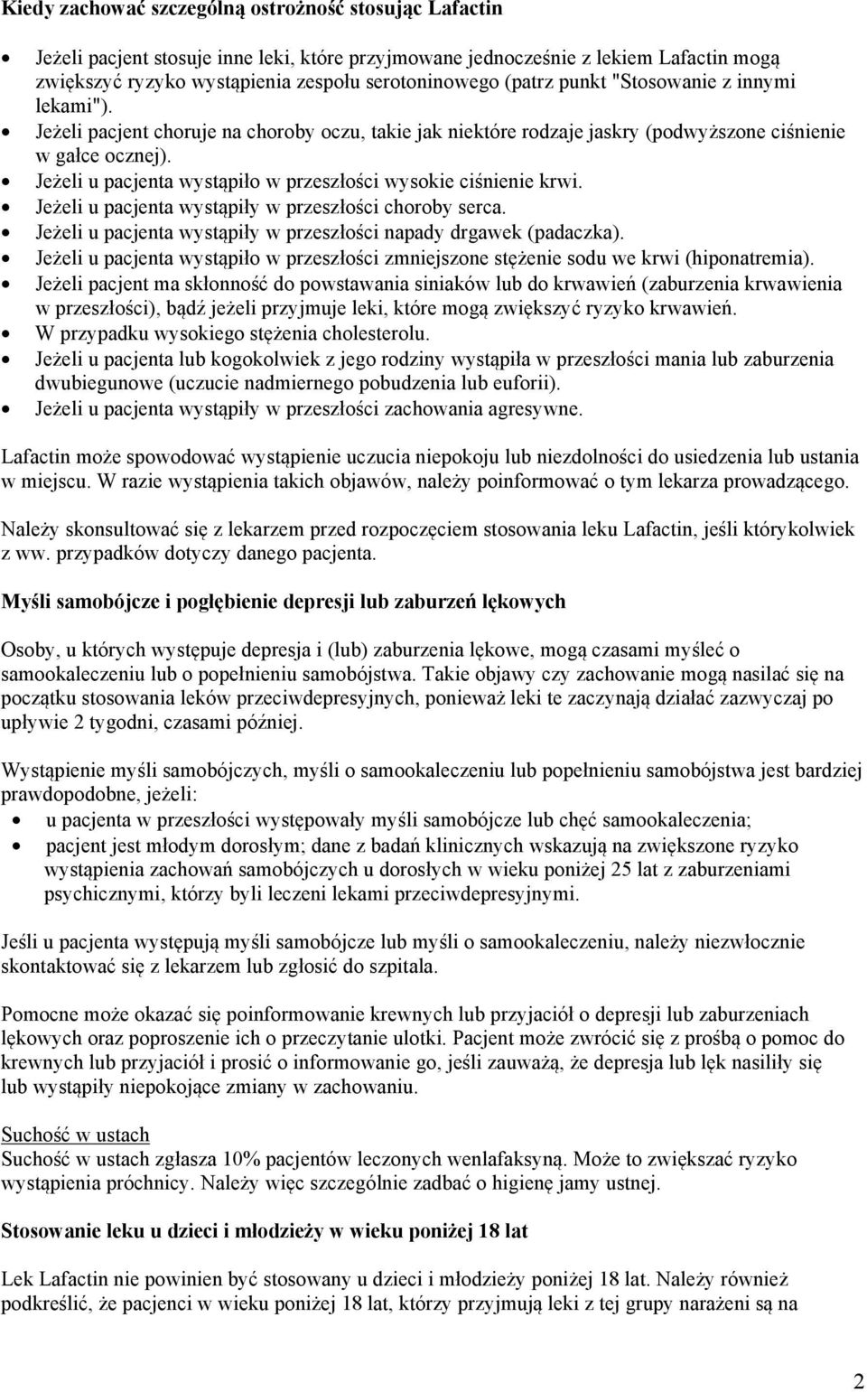 Jeżeli u pacjenta wystąpiło w przeszłości wysokie ciśnienie krwi. Jeżeli u pacjenta wystąpiły w przeszłości choroby serca. Jeżeli u pacjenta wystąpiły w przeszłości napady drgawek (padaczka).