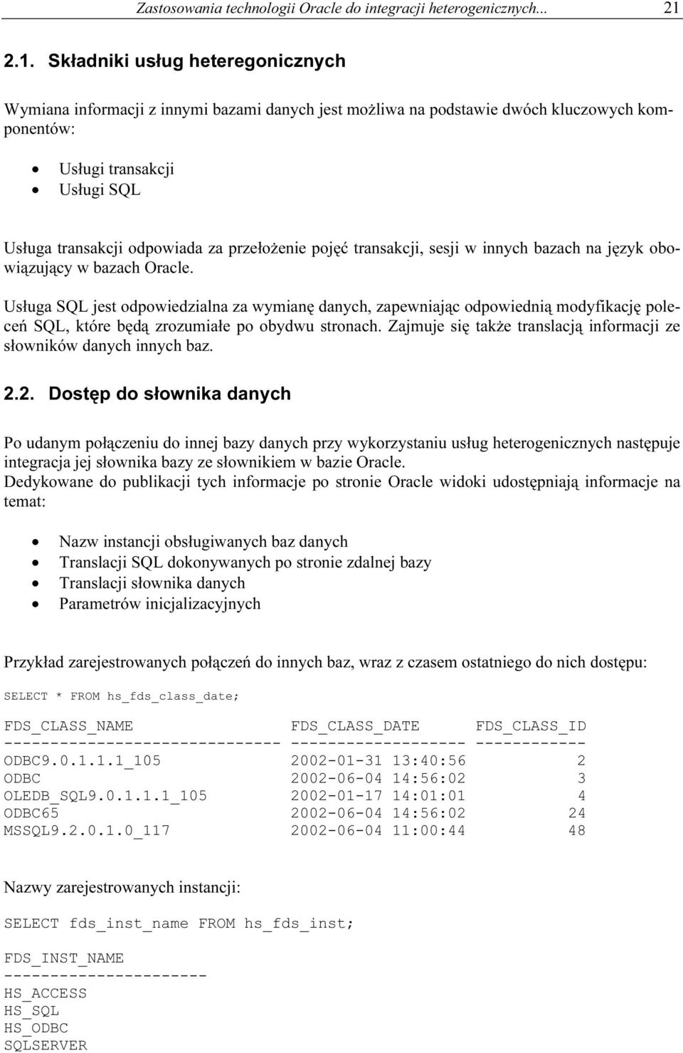 przełożenie pojęć transakcji, sesji w innych bazach na język obowiązujący w bazach Oracle.
