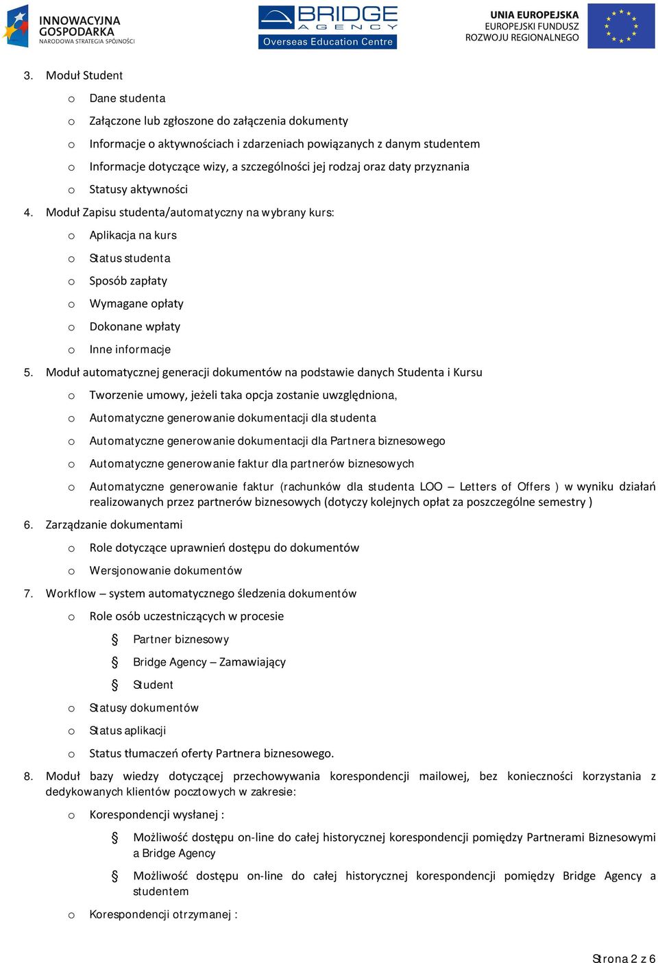 Mduł autmatycznej generacji dkumentów na pdstawie danych Studenta i Kursu Twrzenie umwy, jeżeli taka pcja zstanie uwzględnina, Autmatyczne generwanie dkumentacji dla studenta Autmatyczne generwanie