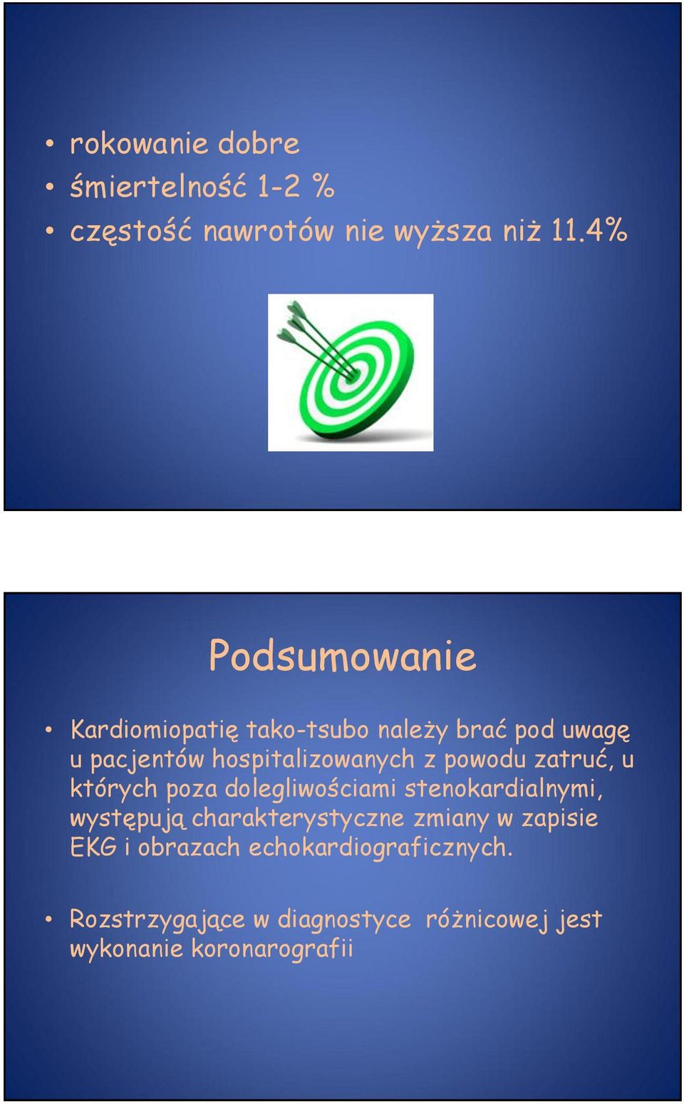 powodu zatruć, u których poza dolegliwościami stenokardialnymi, występują charakterystyczne