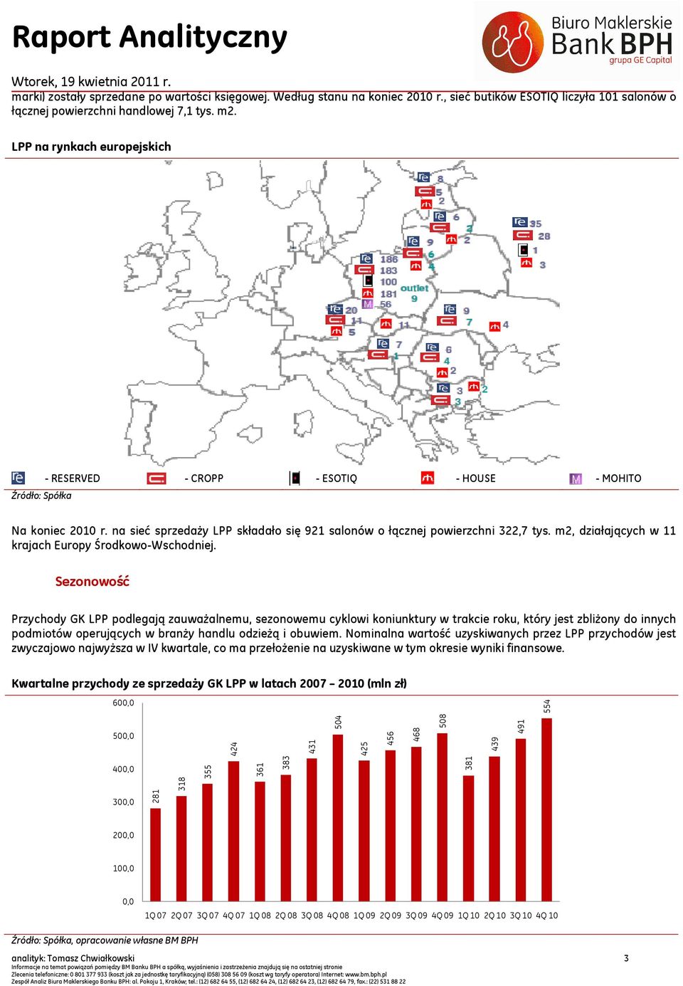 m2, działających w 11 krajach Europy Środkowo-Wschodniej.