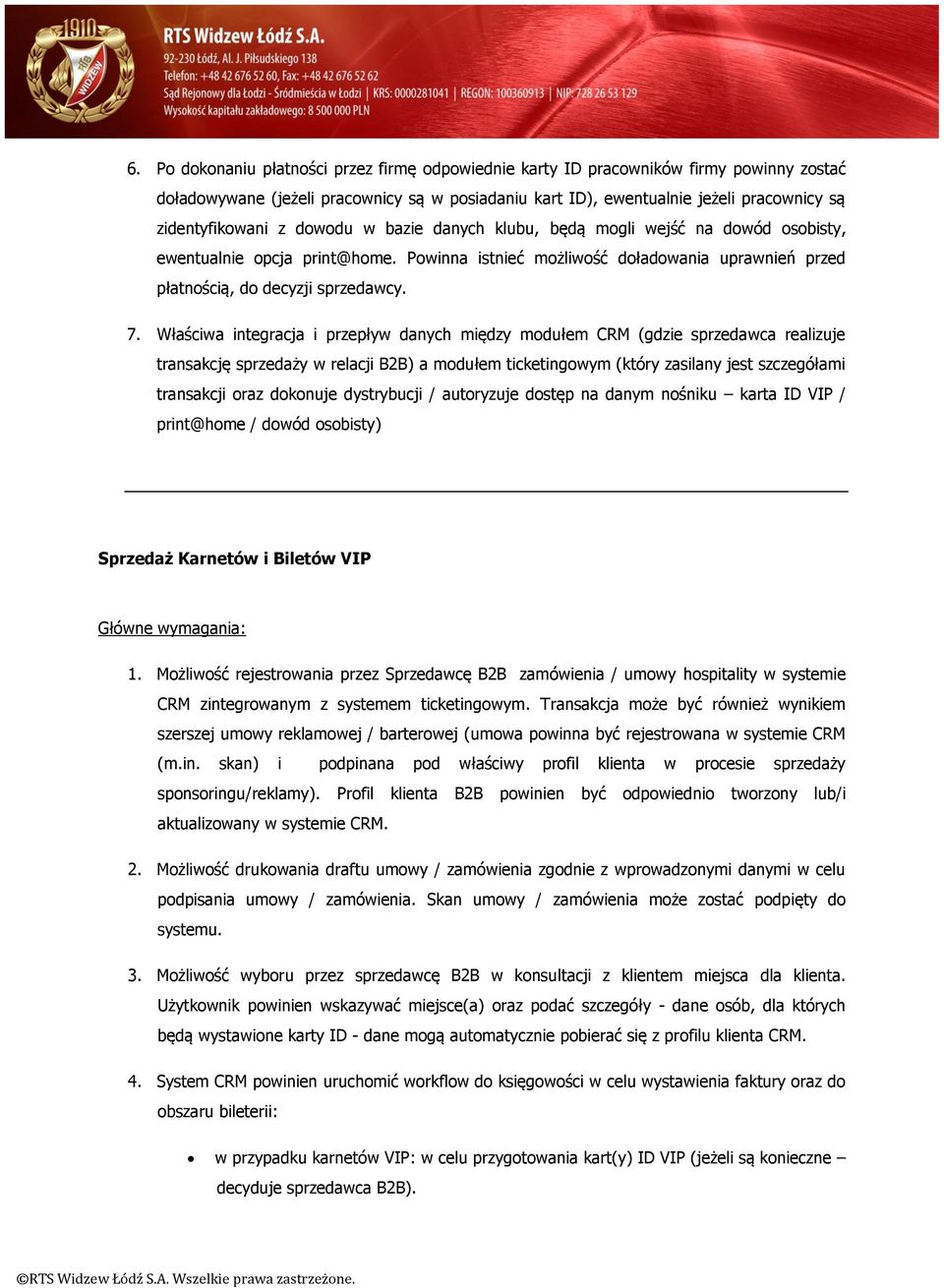 Właściwa integracja i przepływ danych między modułem CRM (gdzie sprzedawca realizuje transakcję sprzedaży w relacji B2B) a modułem ticketingowym (który zasilany jest szczegółami transakcji oraz