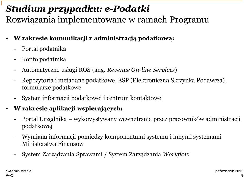 Revenue On-line Services) - Repozytoria i metadane podatkowe, ESP (Elektroniczna Skrzynka Podawcza), formularze podatkowe - System informacji podatkowej