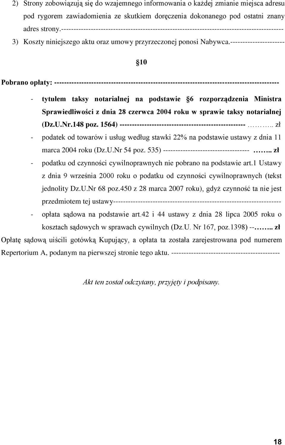 ---------------------- 10 Pobrano opłaty: ------------------------------------------------------------------------------------------- - tytułem taksy notarialnej na podstawie 6 rozporządzenia