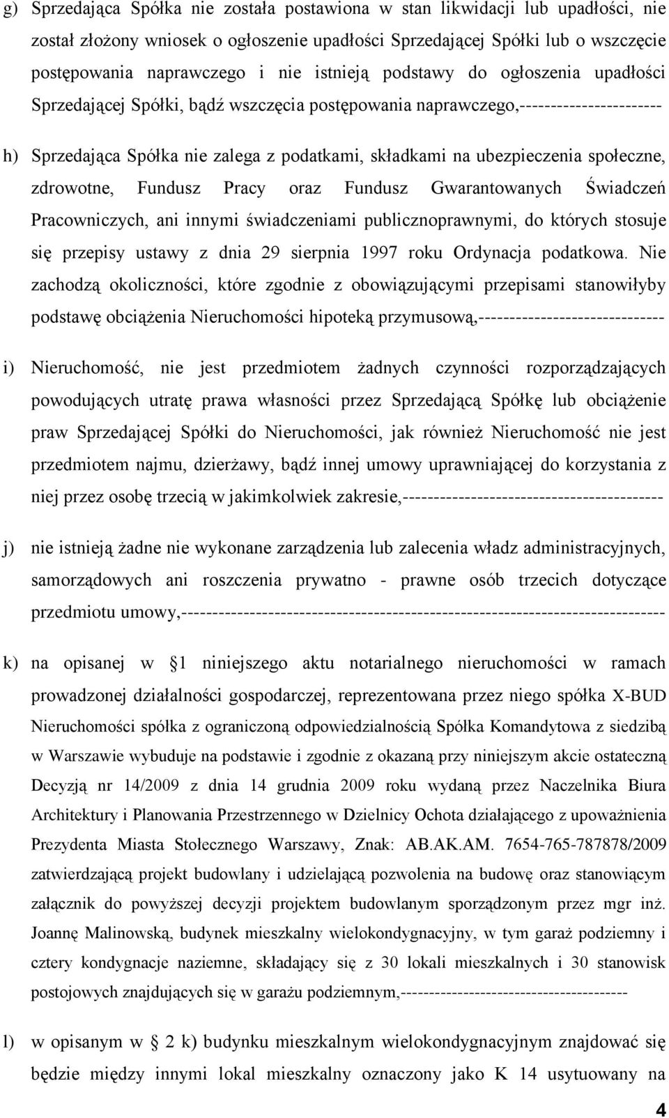 społeczne, zdrowotne, Fundusz Pracy oraz Fundusz Gwarantowanych Świadczeń Pracowniczych, ani innymi świadczeniami publicznoprawnymi, do których stosuje się przepisy ustawy z dnia 29 sierpnia 1997