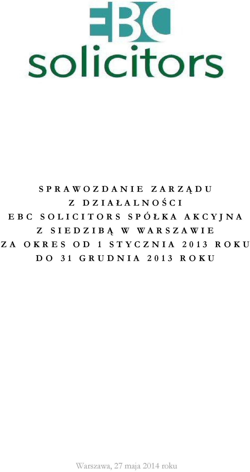 W A R S Z A W I E Z A O K R E S O D 1 S T Y C Z N I A 2 0 1 3 R O K