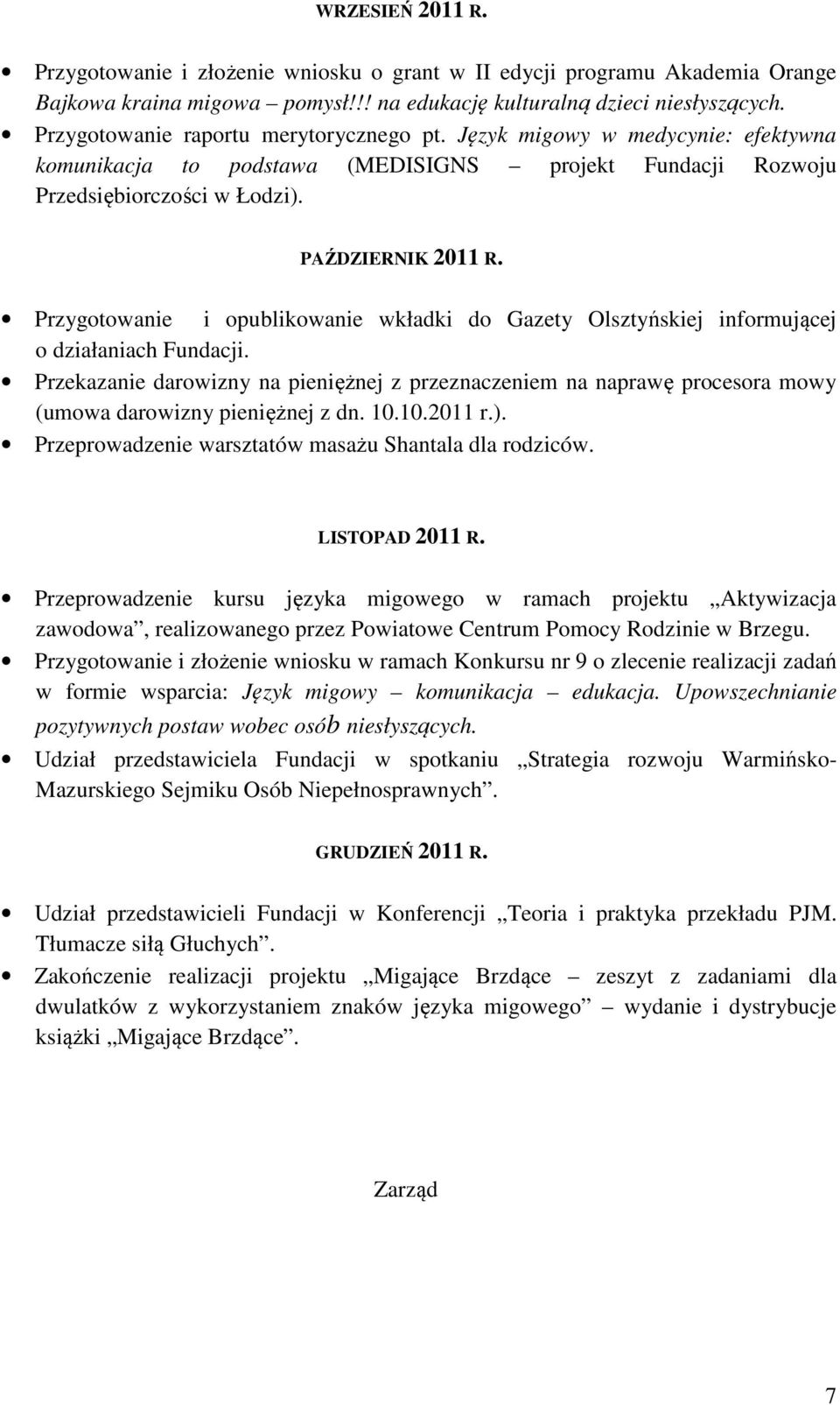 Przygotowanie i opublikowanie wkładki do Gazety Olsztyńskiej informującej o działaniach Fundacji.