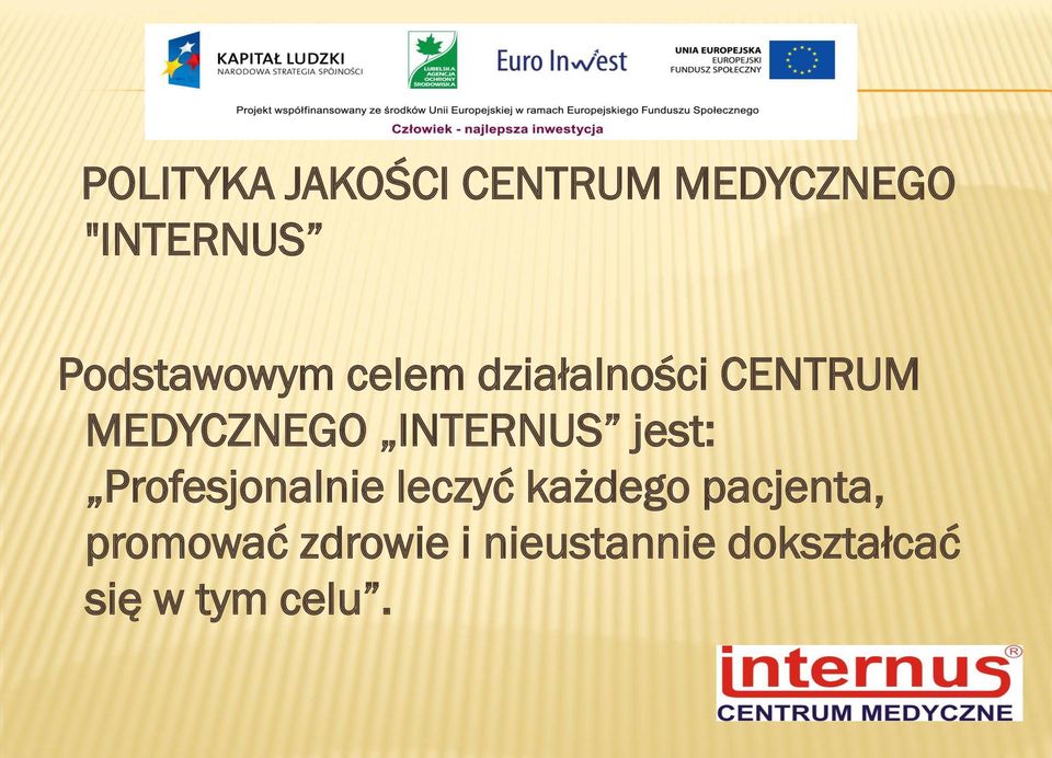 INTERNUS jest: Profesjonalnie leczyć każdego