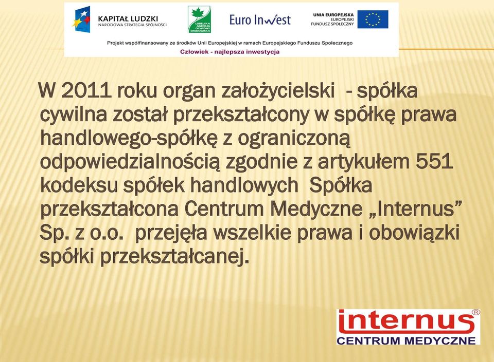 artykułem 551 kodeksu spółek handlowych Spółka przekształcona Centrum