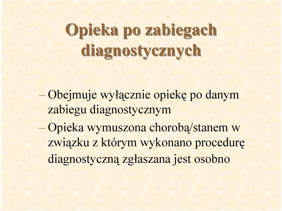 Opieka wymuszona chorobą/stanem w związku z