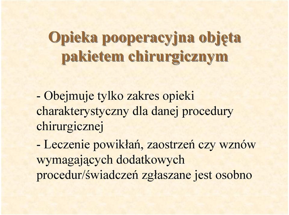 procedury chirurgicznej - Leczenie powikłań, zaostrzeń czy